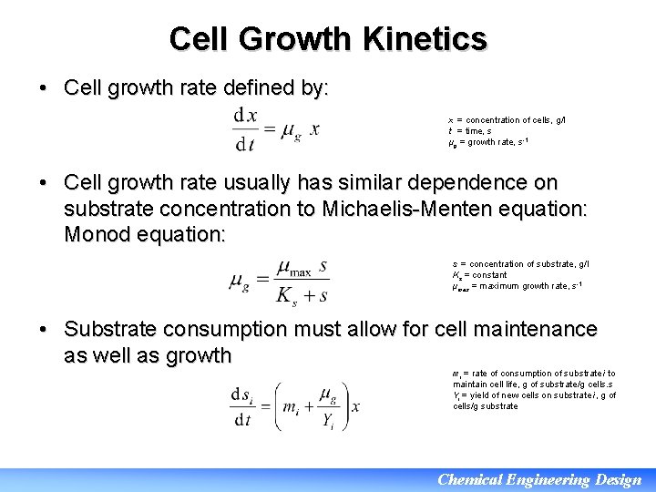 Cell Growth Kinetics • Cell growth rate defined by: x = concentration of cells,
