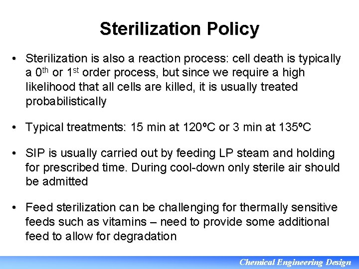 Sterilization Policy • Sterilization is also a reaction process: cell death is typically a