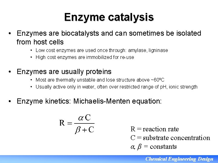 Enzyme catalysis • Enzymes are biocatalysts and can sometimes be isolated from host cells