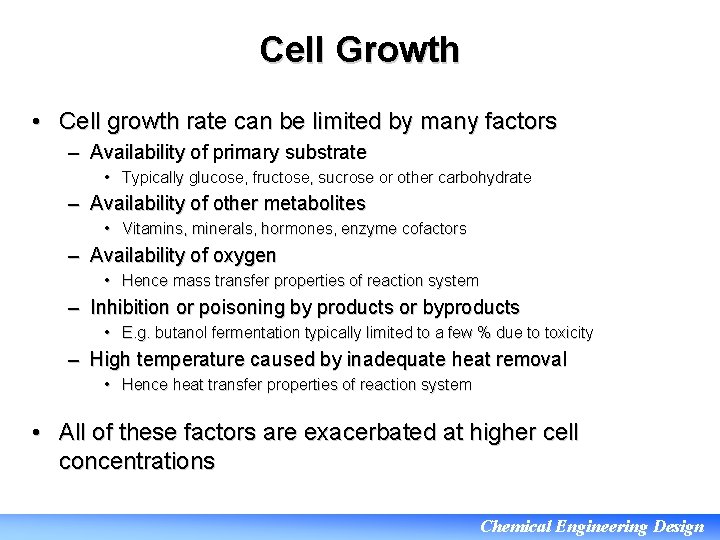 Cell Growth • Cell growth rate can be limited by many factors – Availability