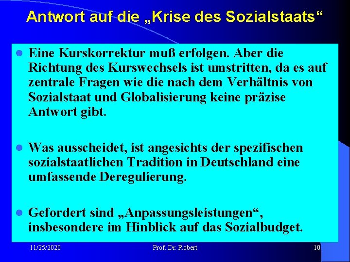 Antwort auf die „Krise des Sozialstaats“ l Eine Kurskorrektur muß erfolgen. Aber die Richtung