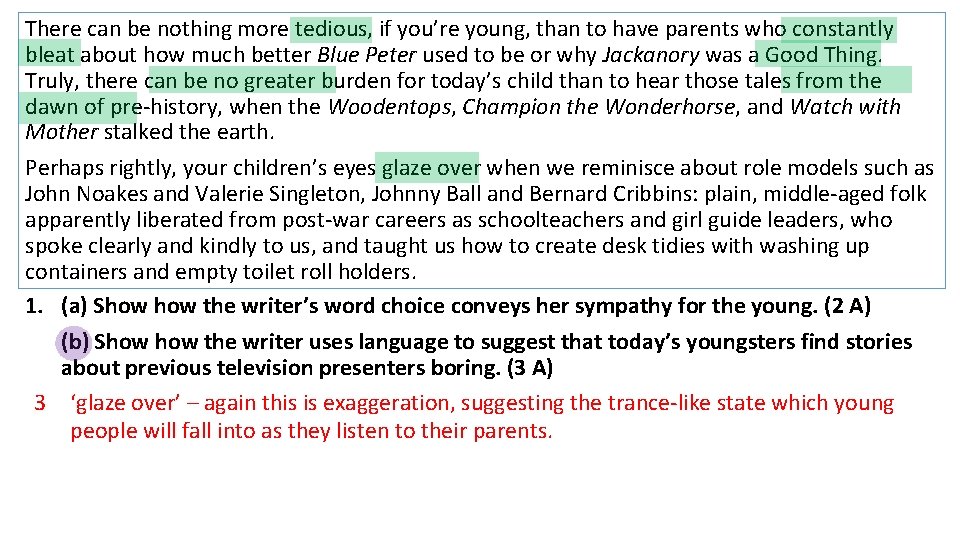 There can be nothing more tedious, if you’re young, than to have parents who