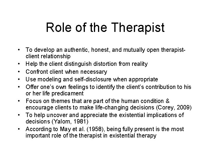 Role of the Therapist • To develop an authentic, honest, and mutually open therapistclient