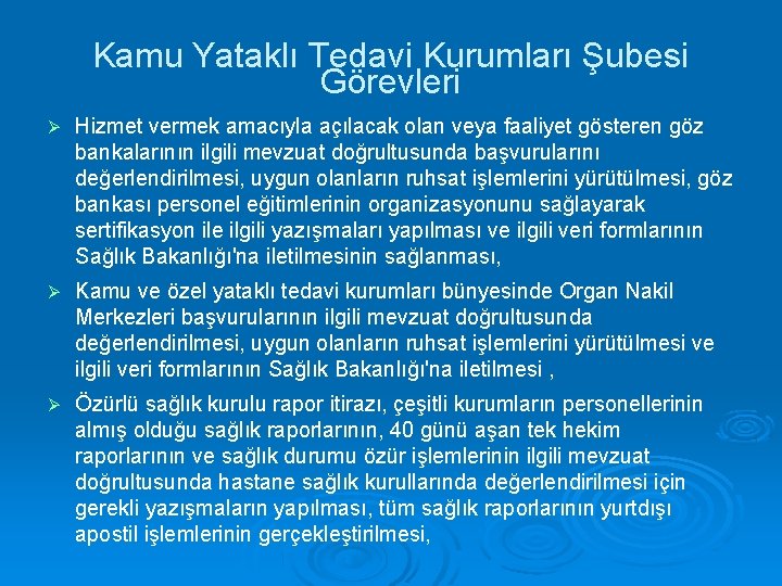 Kamu Yataklı Tedavi Kurumları Şubesi Görevleri Hizmet vermek amacıyla açılacak olan veya faaliyet gösteren