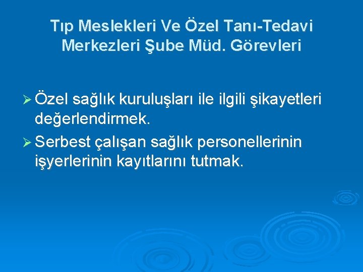 Tıp Meslekleri Ve Özel Tanı-Tedavi Merkezleri Şube Müd. Görevleri Özel sağlık kuruluşları ile ilgili