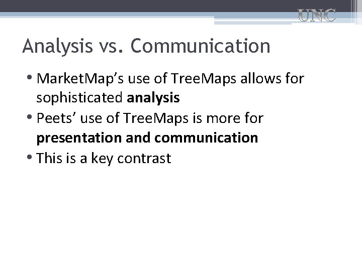 Analysis vs. Communication • Market. Map’s use of Tree. Maps allows for sophisticated analysis