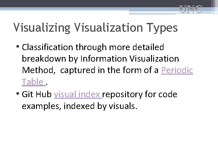 Visualizing Visualization Types • Classification through more detailed breakdown by Information Visualization Method, captured