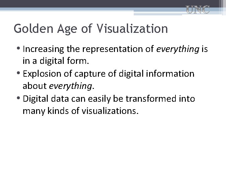 Golden Age of Visualization • Increasing the representation of everything is in a digital