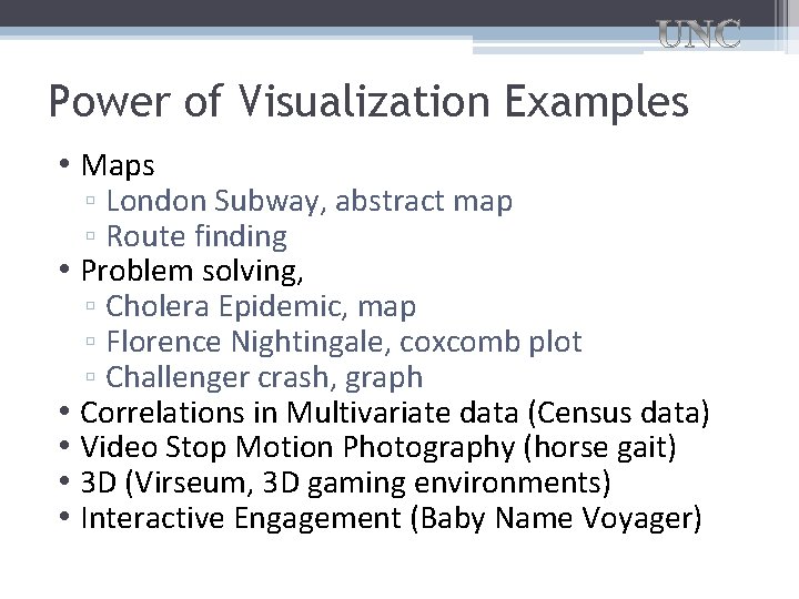 Power of Visualization Examples • Maps ▫ London Subway, abstract map ▫ Route finding