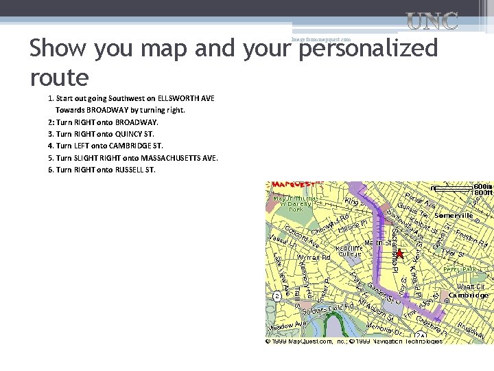 Show you map and your personalized route Image from mapquest. com 1. Start out