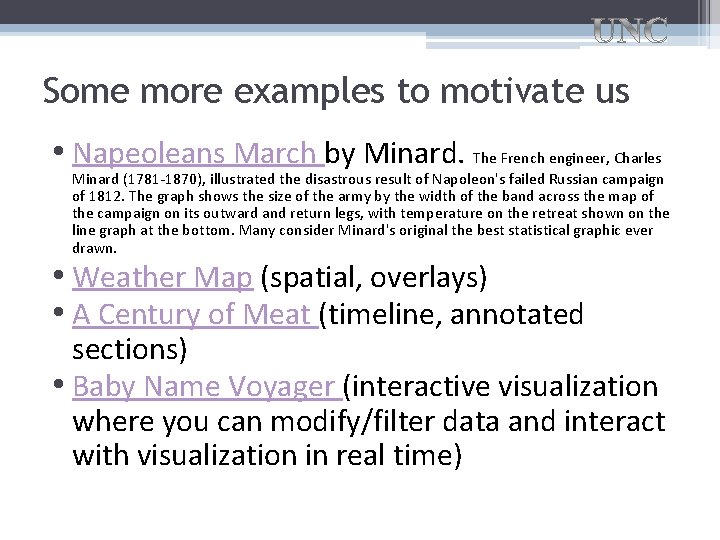Some more examples to motivate us • Napeoleans March by Minard. The French engineer,
