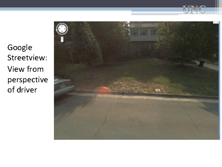 Google Streetview: View from perspective of driver 