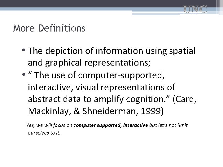 More Definitions • The depiction of information using spatial and graphical representations; • “
