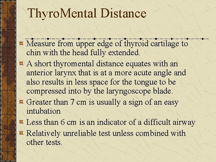 Thyro. Mental Distance Measure from upper edge of thyroid cartilage to chin with the