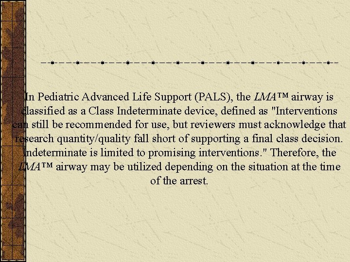 In Pediatric Advanced Life Support (PALS), the LMA™ airway is classified as a Class