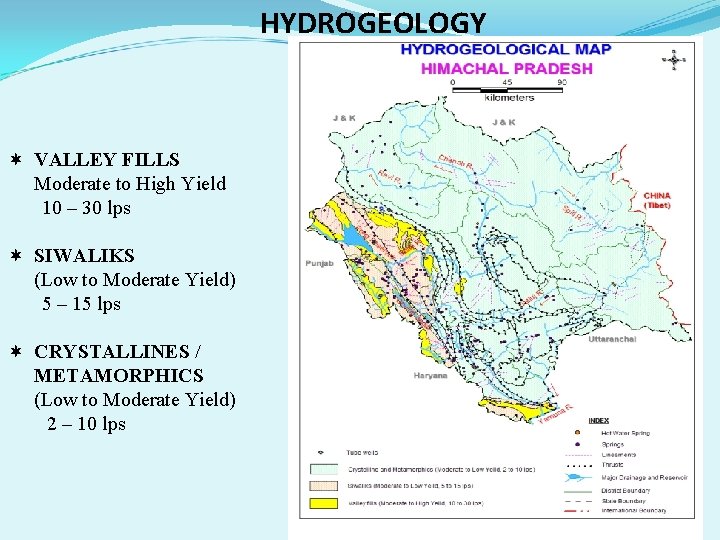 HYDROGEOLOGY ¬ VALLEY FILLS Moderate to High Yield 10 – 30 lps ¬ SIWALIKS