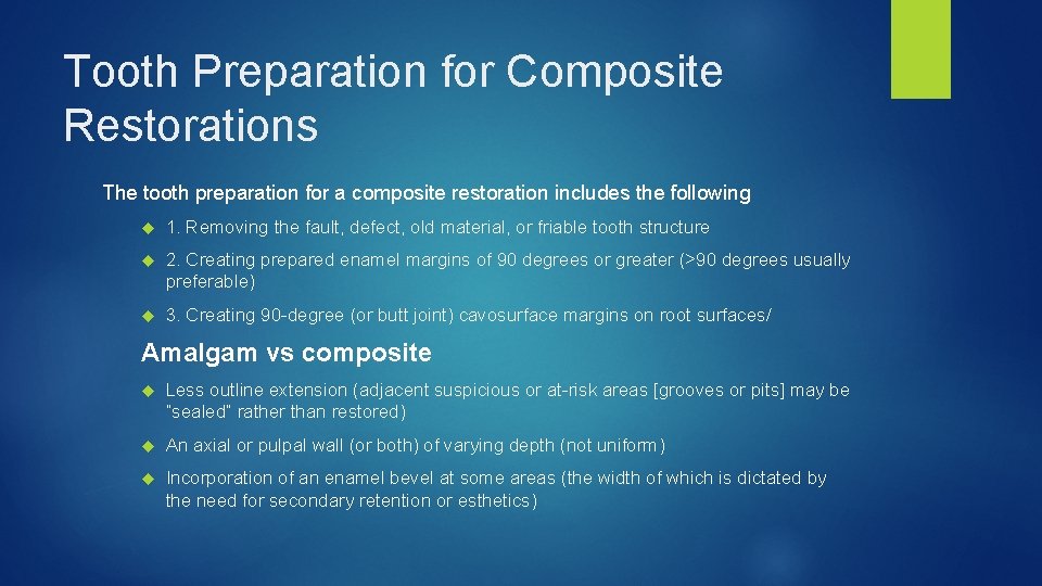 Tooth Preparation for Composite Restorations The tooth preparation for a composite restoration includes the