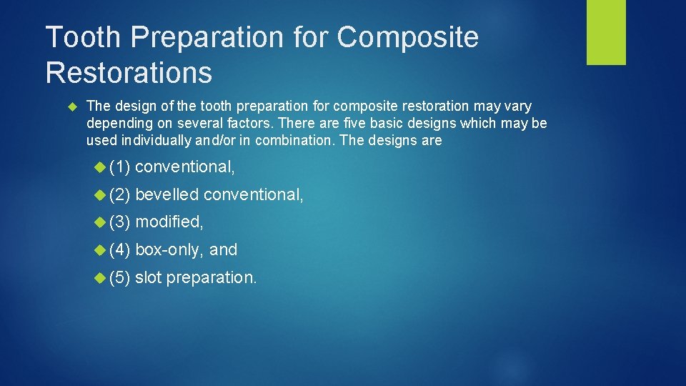 Tooth Preparation for Composite Restorations The design of the tooth preparation for composite restoration