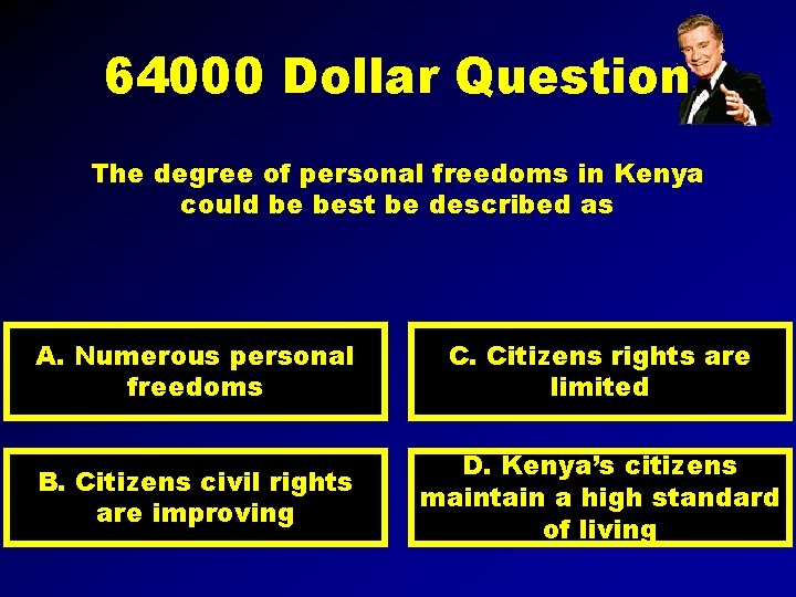 64000 Dollar Question The degree of personal freedoms in Kenya could be best be