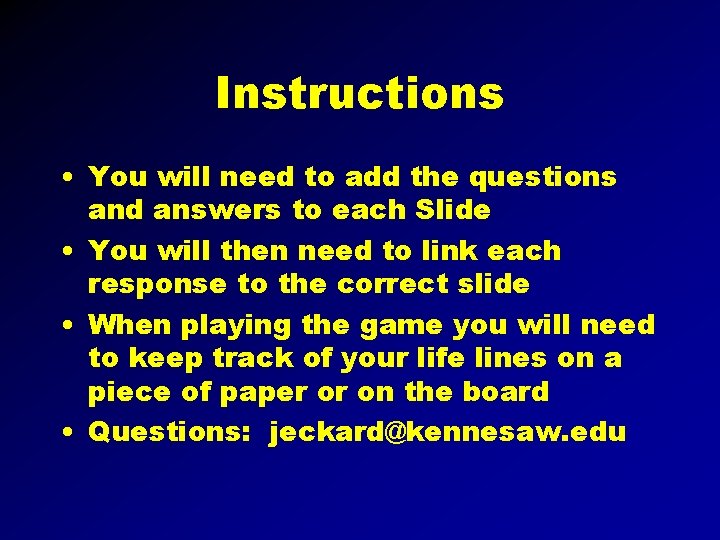Instructions • You will need to add the questions and answers to each Slide