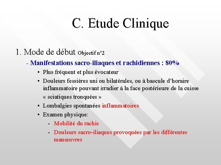  C. Etude Clinique 1. Mode de début Objectif n° 2 - Manifestations sacro-iliaques
