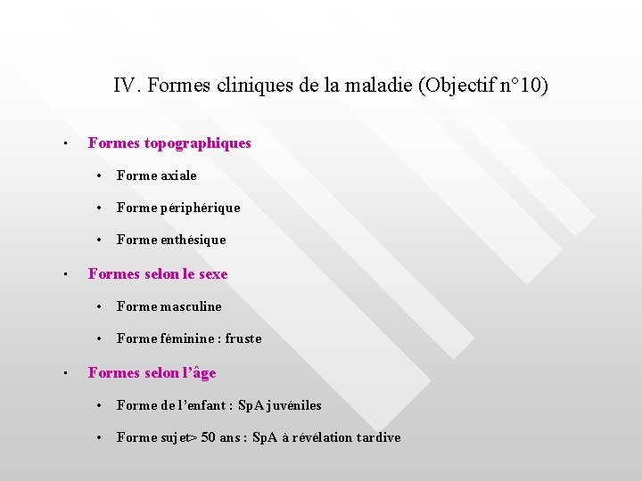IV. Formes cliniques de la maladie (Objectif n° 10) • Formes topographiques • Forme
