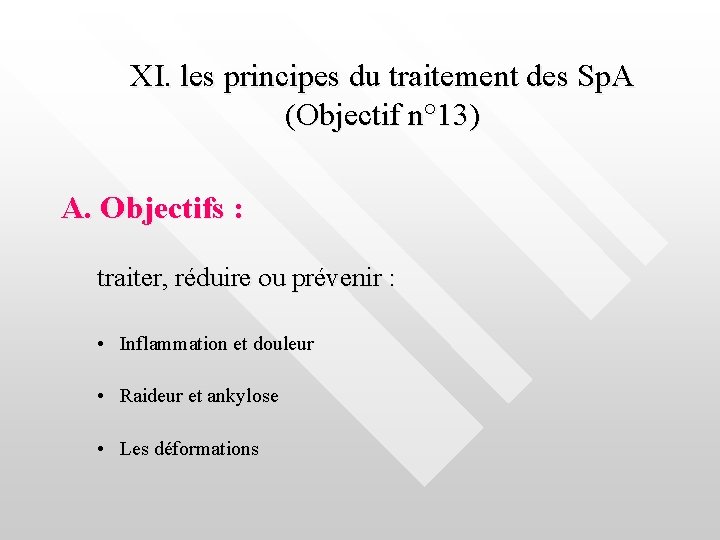 XI. les principes du traitement des Sp. A (Objectif n° 13) A. Objectifs :