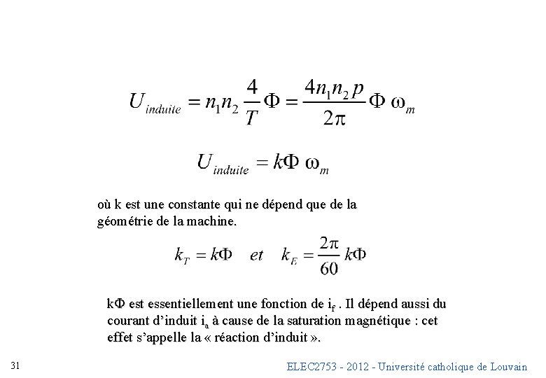 où k est une constante qui ne dépend que de la géométrie de la