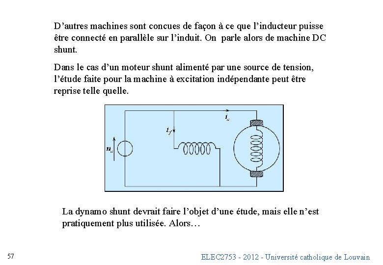 D’autres machines sont concues de façon à ce que l’inducteur puisse être connecté en