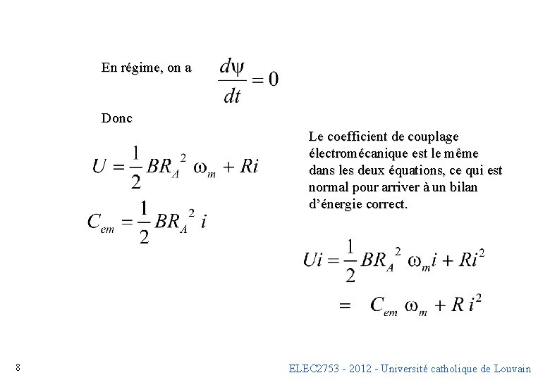 En régime, on a Donc Le coefficient de couplage électromécanique est le même dans