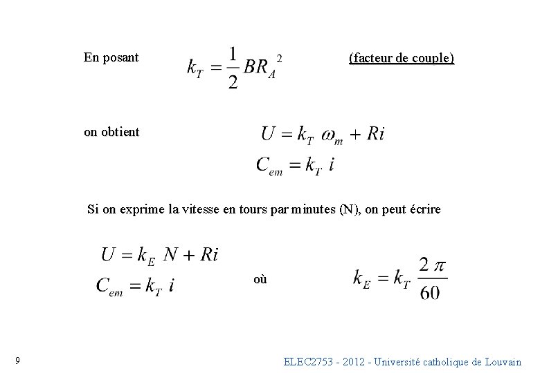 En posant (facteur de couple) on obtient Si on exprime la vitesse en tours