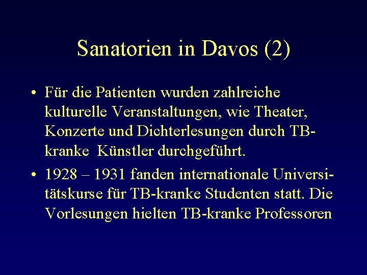 Sanatorien in Davos (2) • Für die Patienten wurden zahlreiche kulturelle Veranstaltungen, wie Theater,