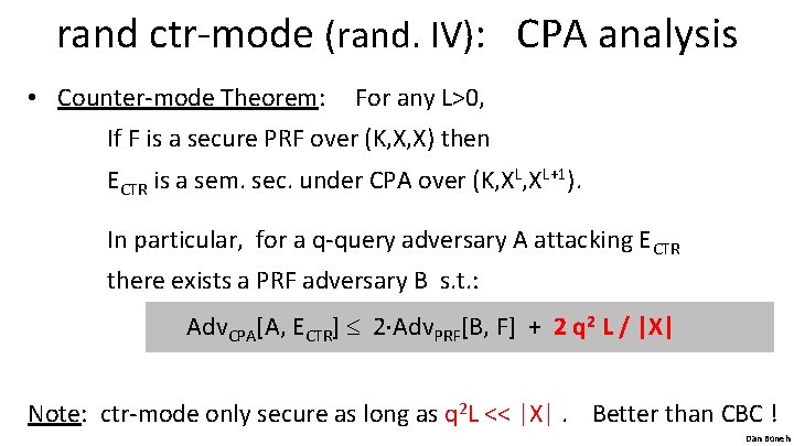 rand ctr-mode (rand. IV): CPA analysis • Counter-mode Theorem: For any L>0, If F