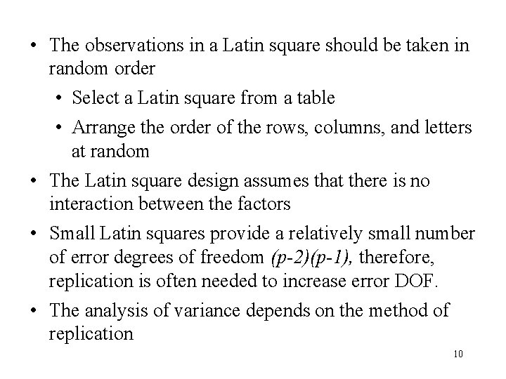  • The observations in a Latin square should be taken in random order