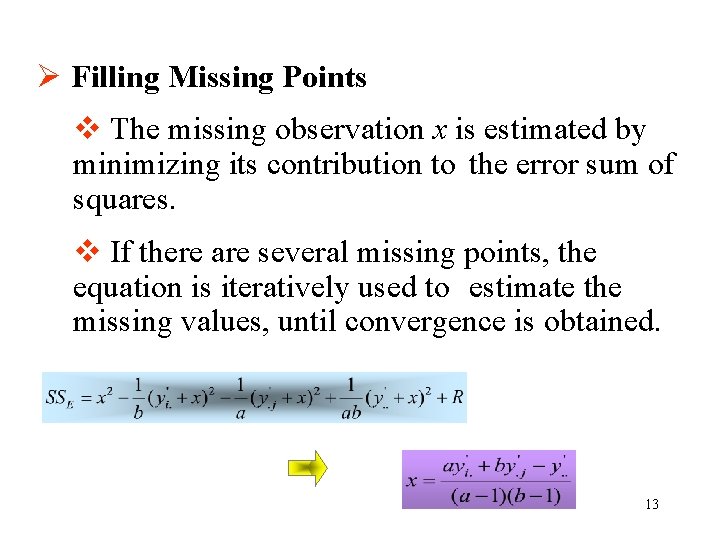 Ø Filling Missing Points v The missing observation x is estimated by minimizing its
