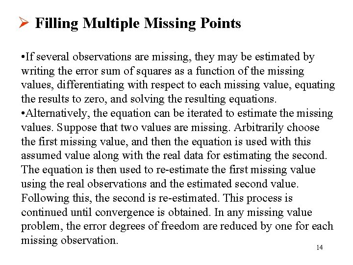 Ø Filling Multiple Missing Points • If several observations are missing, they may be
