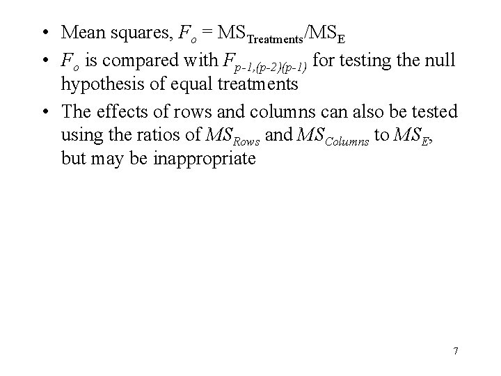  • Mean squares, Fo = MSTreatments/MSE • Fo is compared with Fp-1, (p-2)(p-1)