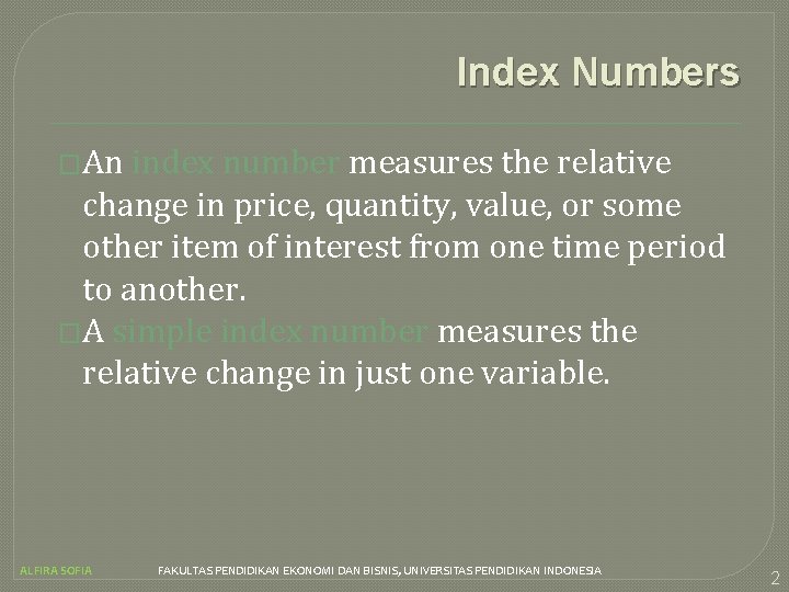 Index Numbers �An index number measures the relative change in price, quantity, value, or