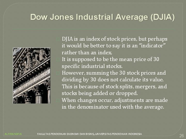 Dow Jones Industrial Average (DJIA) � � ALFIRA SOFIA DJIA is an index of