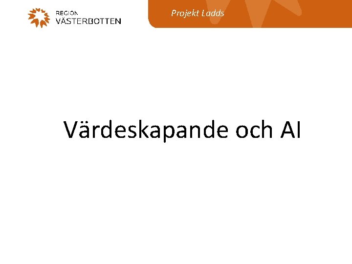 Projekt Ladds Värdeskapande och AI 