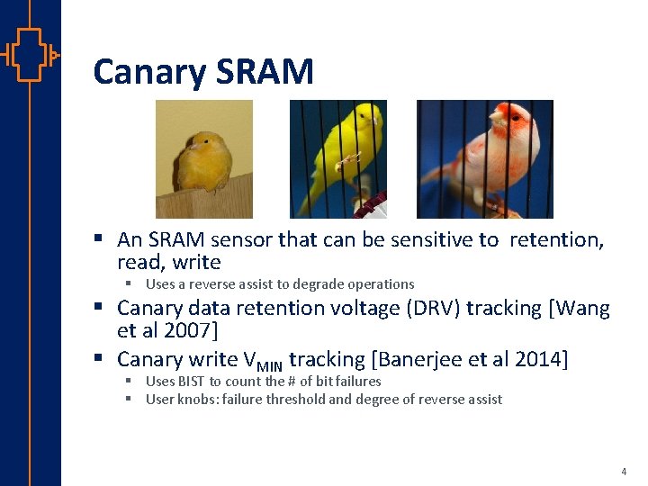 Canary SRAM § An SRAM sensor that can be sensitive to retention, read, write
