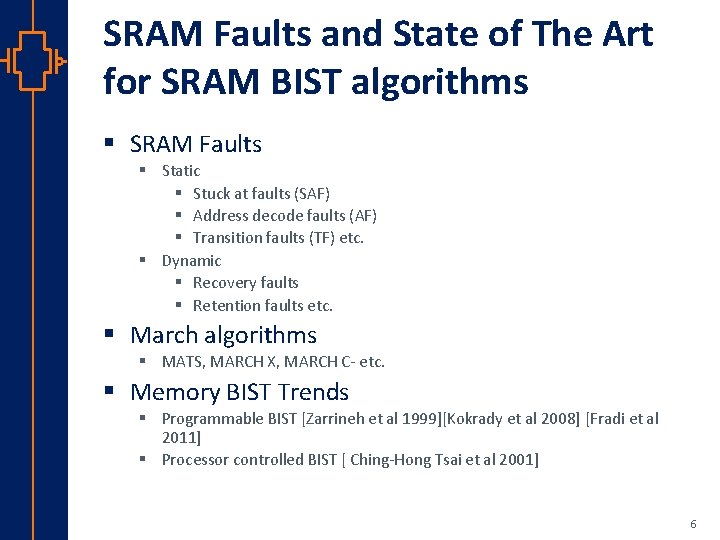 SRAM Faults and State of The Art for SRAM BIST algorithms § SRAM Faults