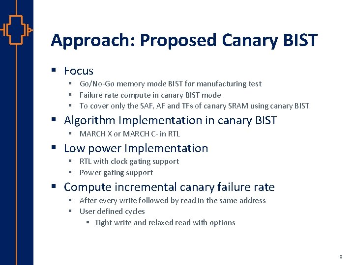 Approach: Proposed Canary BIST § Focus § Go/No-Go memory mode BIST for manufacturing test