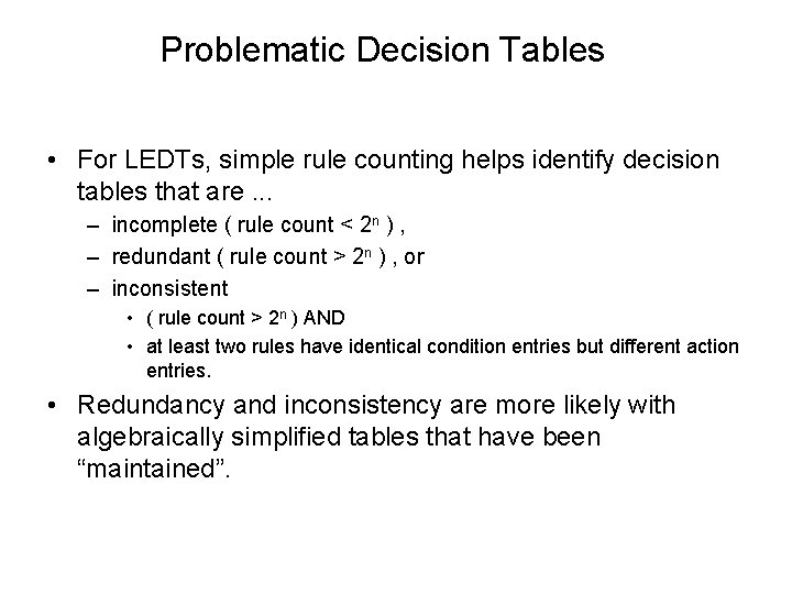 Problematic Decision Tables • For LEDTs, simple rule counting helps identify decision tables that
