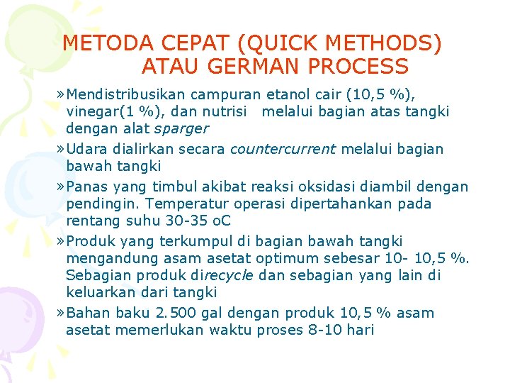 METODA CEPAT (QUICK METHODS) ATAU GERMAN PROCESS » Mendistribusikan campuran etanol cair (10, 5