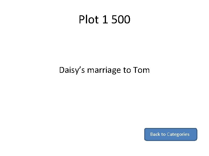Plot 1 500 Daisy’s marriage to Tom Back to Categories 