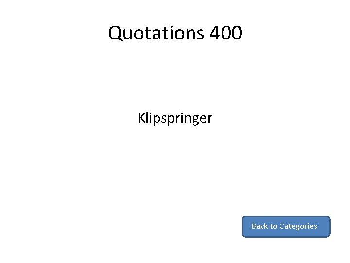 Quotations 400 Klipspringer Back to Categories 