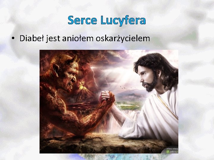 Serce Lucyfera • Diabeł jest aniołem oskarżycielem 