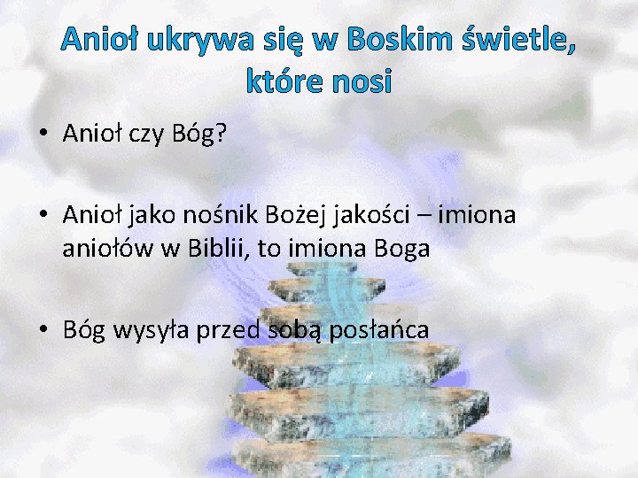 Anioł ukrywa się w Boskim świetle, które nosi • Anioł czy Bóg? • Anioł