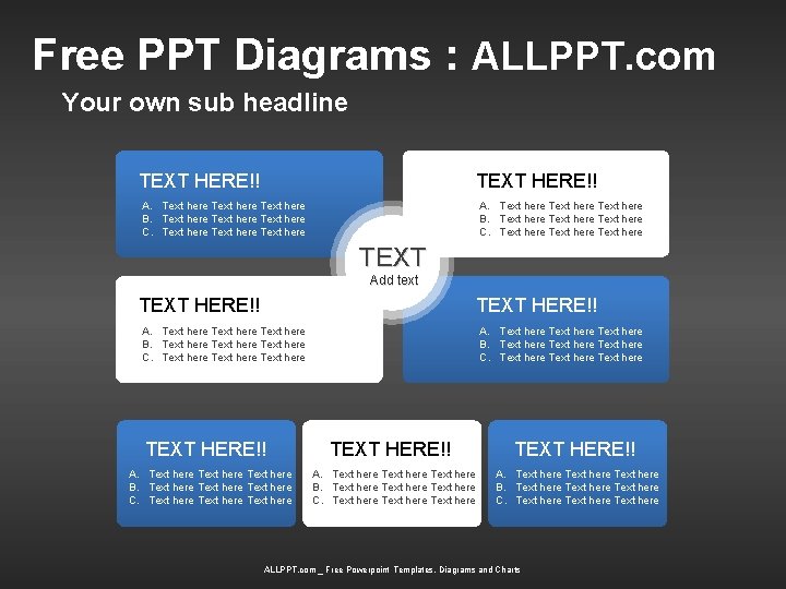 Free PPT Diagrams : ALLPPT. com Your own sub headline TEXT HERE!! A. Text